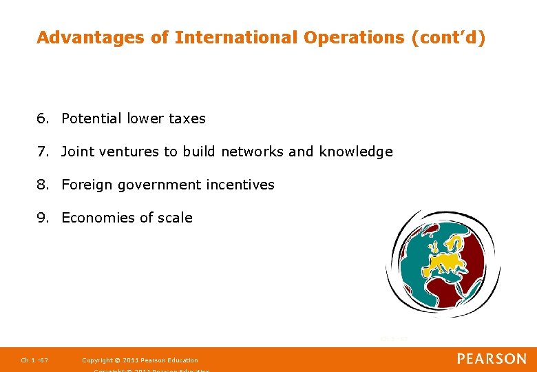 Advantages of International Operations (cont’d) 6. Potential lower taxes 7. Joint ventures to build