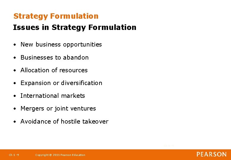 Strategy Formulation Issues in Strategy Formulation • New business opportunities • Businesses to abandon