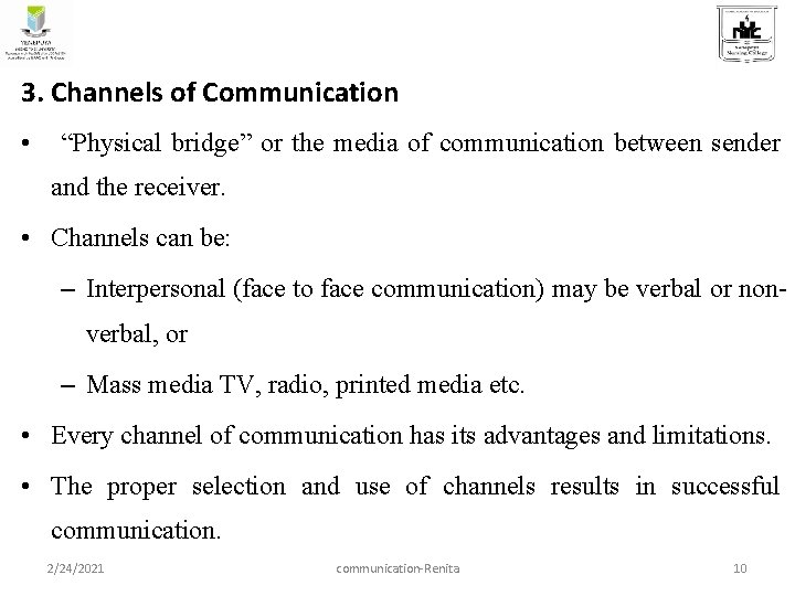 3. Channels of Communication • “Physical bridge” or the media of communication between sender