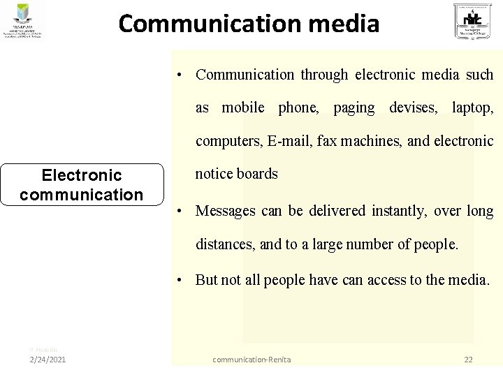 Communication media • Communication through electronic media such as mobile phone, paging devises, laptop,