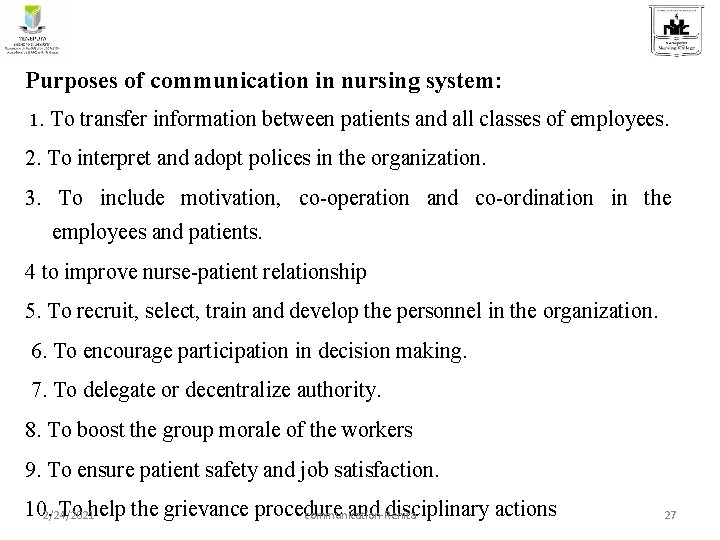 Purposes of communication in nursing system: 1. To transfer information between patients and all