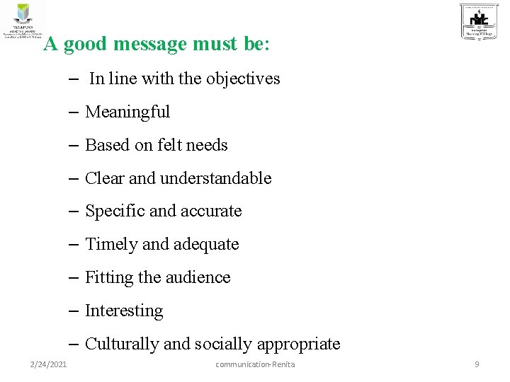 A good message must be: – In line with the objectives – Meaningful –