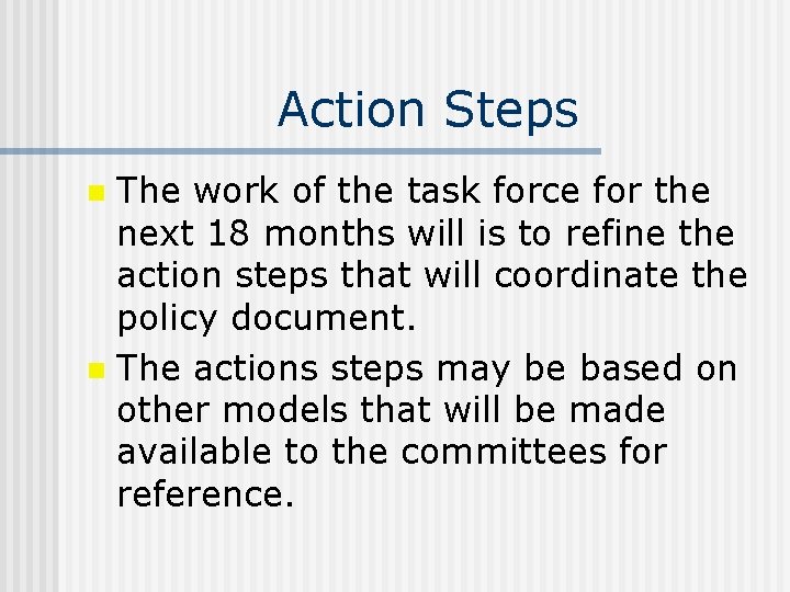 Action Steps The work of the task force for the next 18 months will