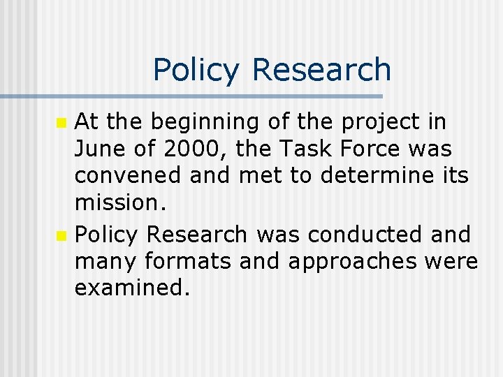 Policy Research At the beginning of the project in June of 2000, the Task