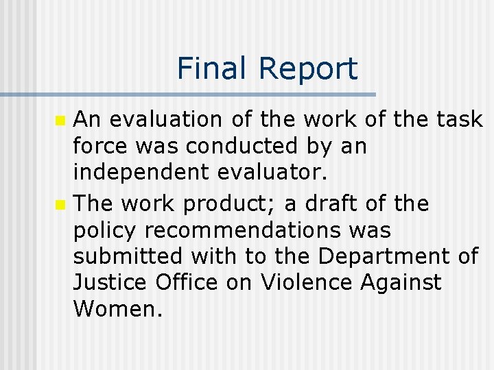 Final Report An evaluation of the work of the task force was conducted by