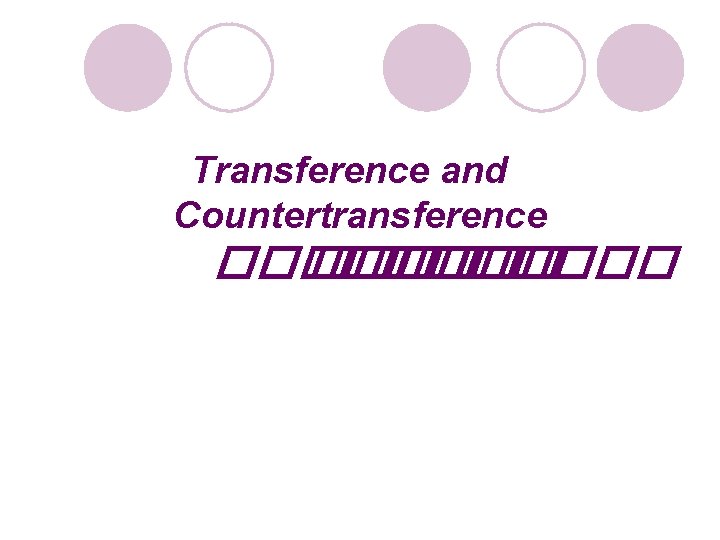 Transference and Countertransference ������� 