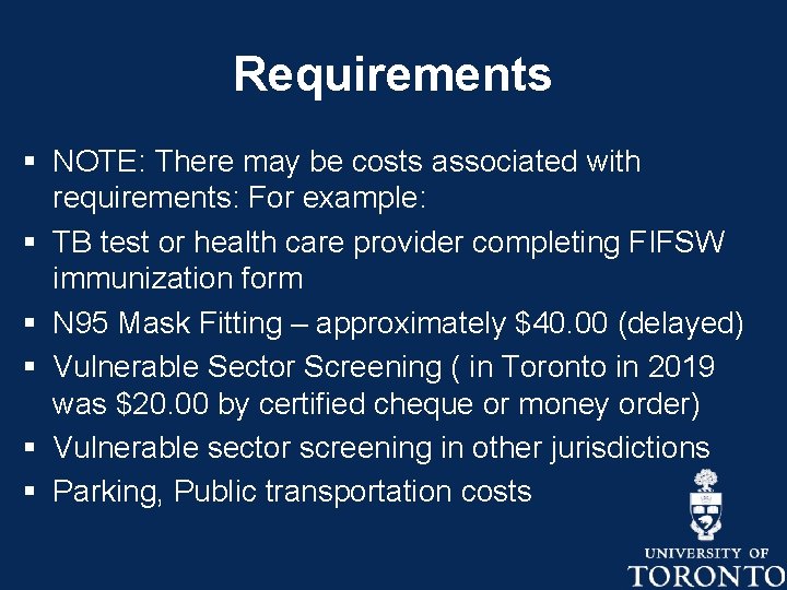 Requirements § NOTE: There may be costs associated with requirements: For example: § TB