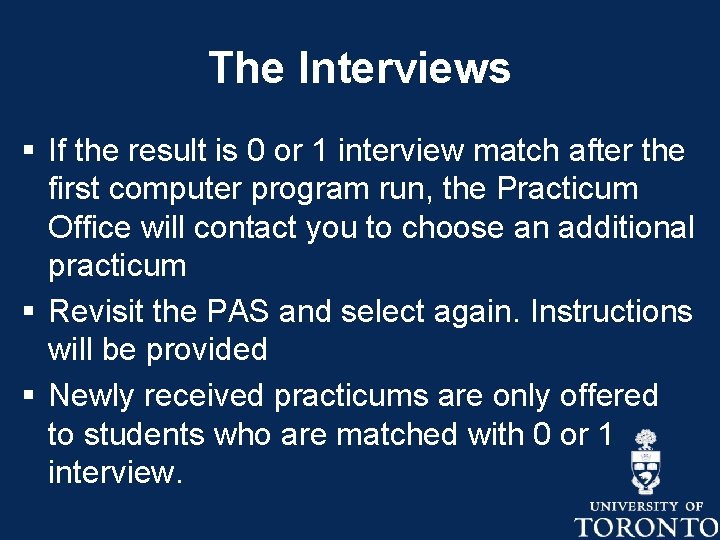 The Interviews § If the result is 0 or 1 interview match after the The Interviews § If the result is 0 or 1 interview match after the