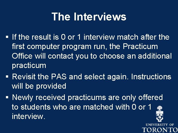 The Interviews § If the result is 0 or 1 interview match after the