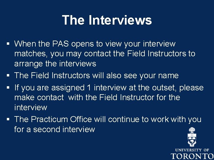 The Interviews § When the PAS opens to view your interview matches, you may