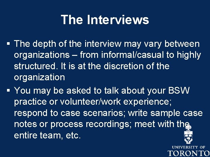 The Interviews § The depth of the interview may vary between organizations – from