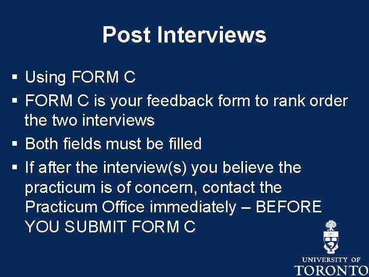 Post Interviews § Using FORM C § FORM C is your feedback form to