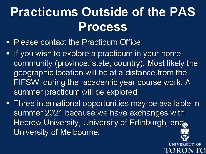 Practicums Outside of the PAS Process § Please contact the Practicum Office: § If