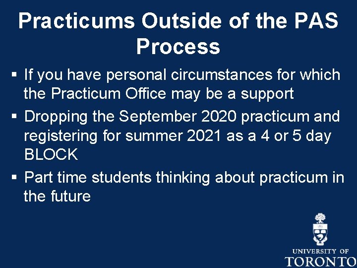 Practicums Outside of the PAS Process § If you have personal circumstances for which