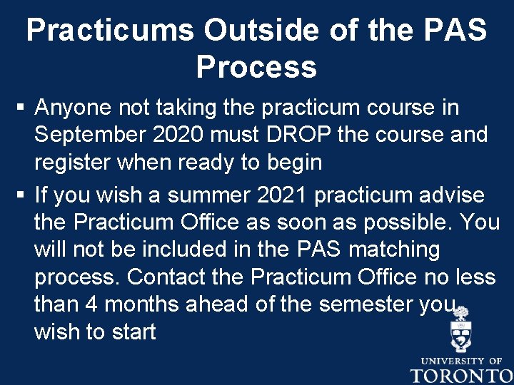 Practicums Outside of the PAS Process § Anyone not taking the practicum course in