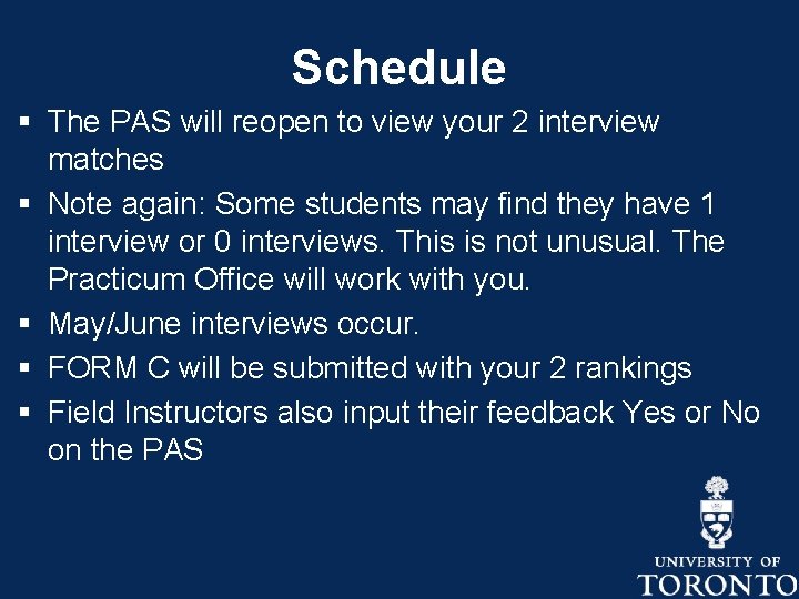 Schedule § The PAS will reopen to view your 2 interview matches § Note