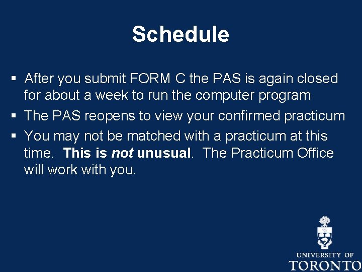 Schedule § After you submit FORM C the PAS is again closed for about