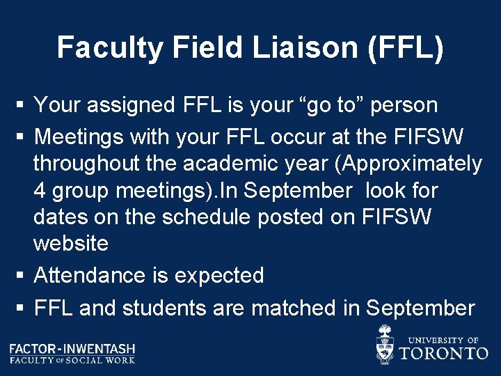 Faculty Field Liaison (FFL) § Your assigned FFL is your “go to” person §