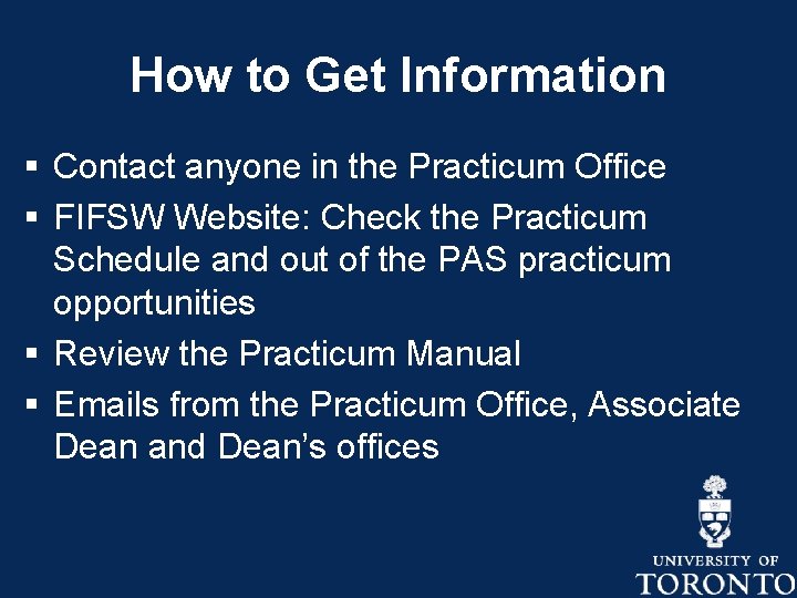 How to Get Information § Contact anyone in the Practicum Office § FIFSW Website: