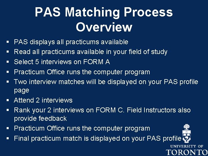 PAS Matching Process Overview § § § § § PAS displays all practicums available