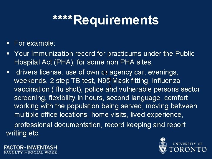****Requirements § For example: § Your Immunization record for practicums under the Public Hospital