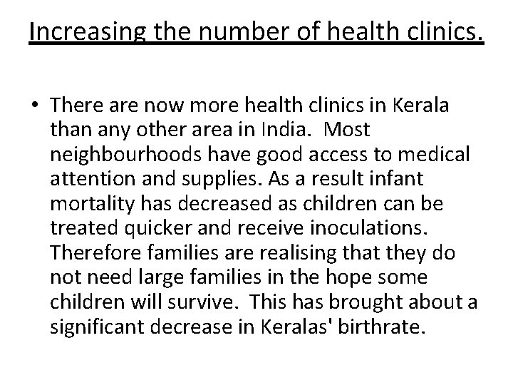 Increasing the number of health clinics. • There are now more health clinics in