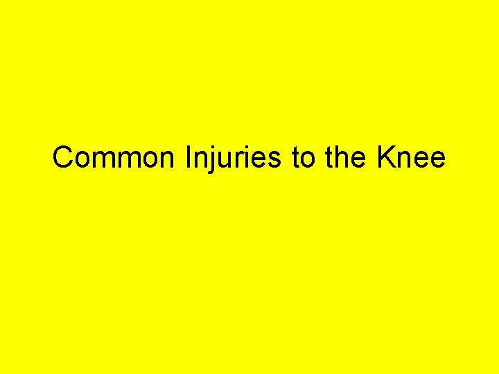 Common Injuries to the Knee 