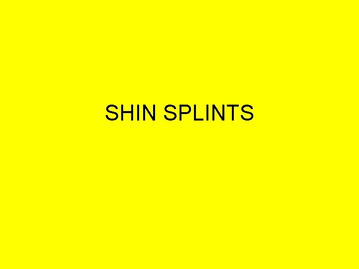 SHIN SPLINTS 