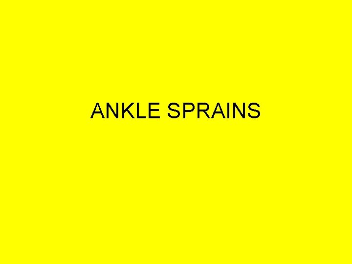 ANKLE SPRAINS 