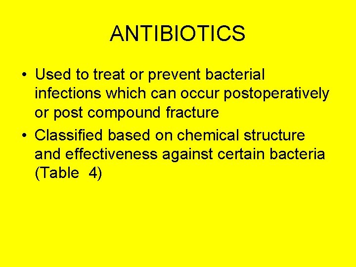 ANTIBIOTICS • Used to treat or prevent bacterial infections which can occur postoperatively or