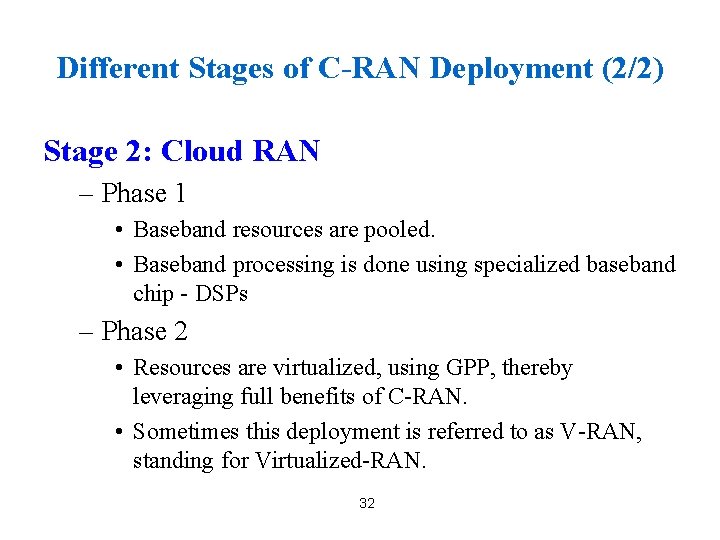 Different Stages of C-RAN Deployment (2/2) Stage 2: Cloud RAN – Phase 1 •