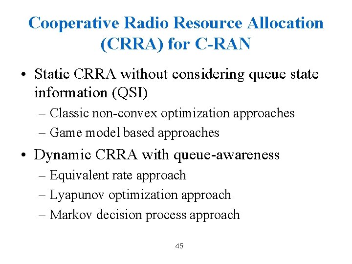 Cooperative Radio Resource Allocation (CRRA) for C-RAN • Static CRRA without considering queue state Cooperative Radio Resource Allocation (CRRA) for C-RAN • Static CRRA without considering queue state