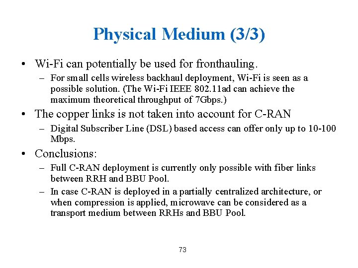 Physical Medium (3/3) • Wi-Fi can potentially be used for fronthauling. – For small