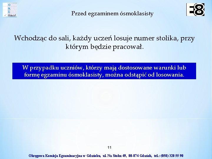 Przed egzaminem ósmoklasisty Wchodząc do sali, każdy uczeń losuje numer stolika, przy którym będzie