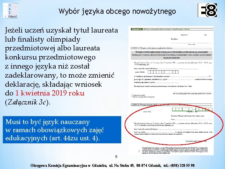 Wybór języka obcego nowożytnego Jeżeli uczeń uzyskał tytuł laureata lub finalisty olimpiady przedmiotowej albo