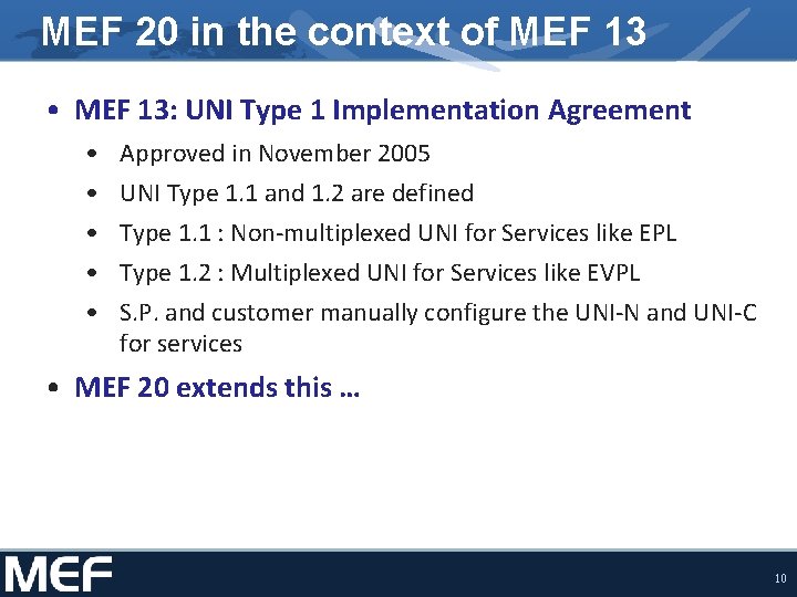MEF 20 in the context of MEF 13 • MEF 13: UNI Type 1 MEF 20 in the context of MEF 13 • MEF 13: UNI Type 1