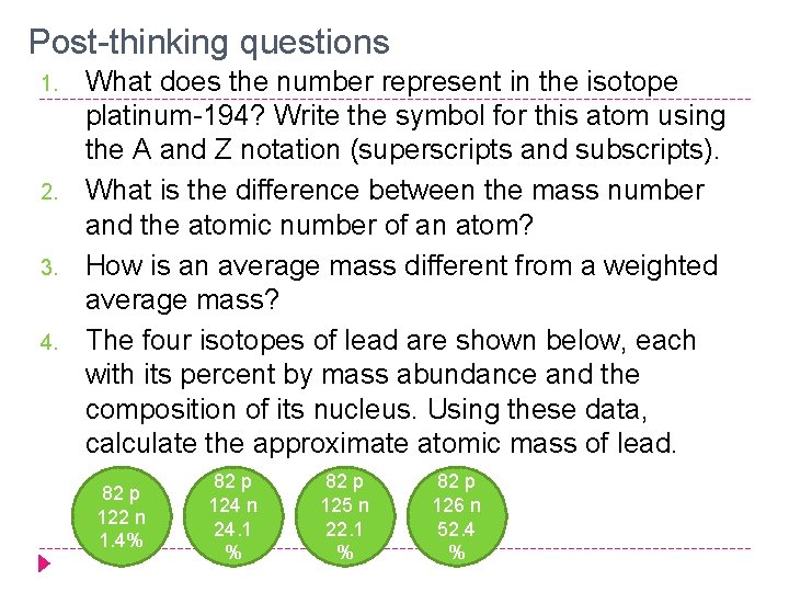 Post-thinking questions 1. 2. 3. 4. What does the number represent in the isotope