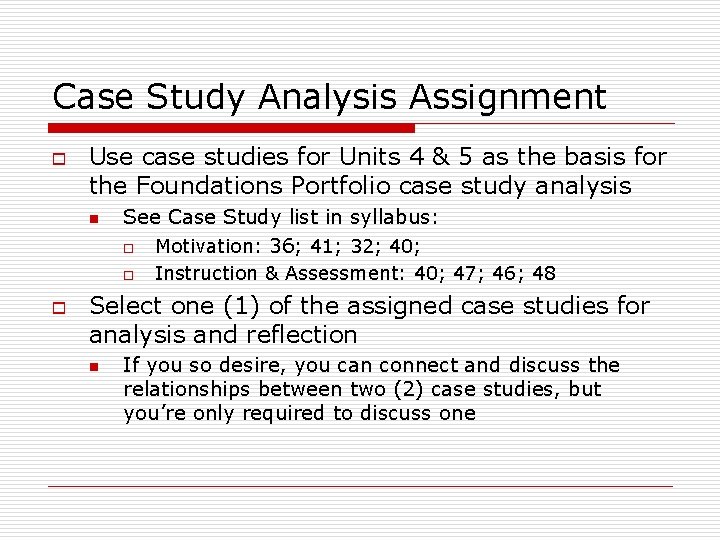 Case Study Analysis Assignment o Use case studies for Units 4 & 5 as
