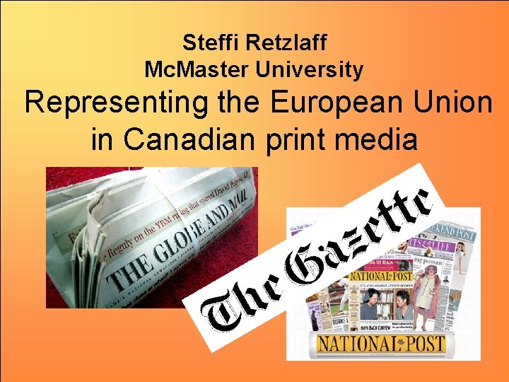 Steffi Retzlaff Mc. Master University Representing the European Union in Canadian print media 