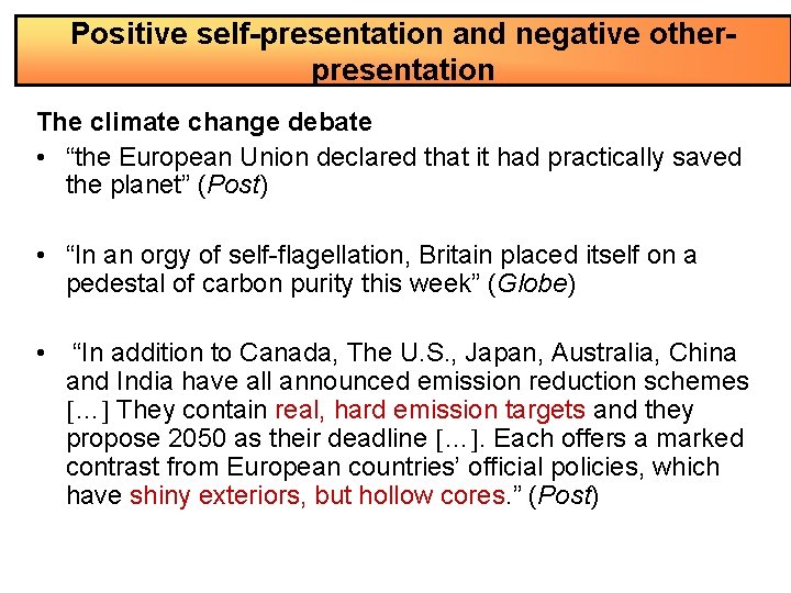 Positive self-presentation and negative otherpresentation The climate change debate • “the European Union declared