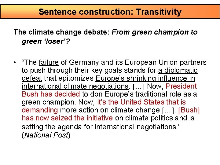 Sentence construction: Transitivity The climate change debate: From green champion to green ‘loser’? •