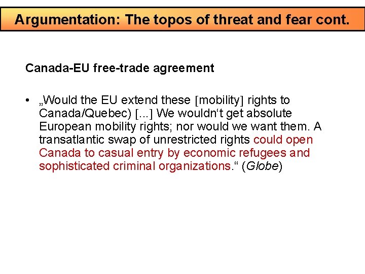 Argumentation: The topos of threat and fear cont. Canada-EU free-trade agreement • „Would the
