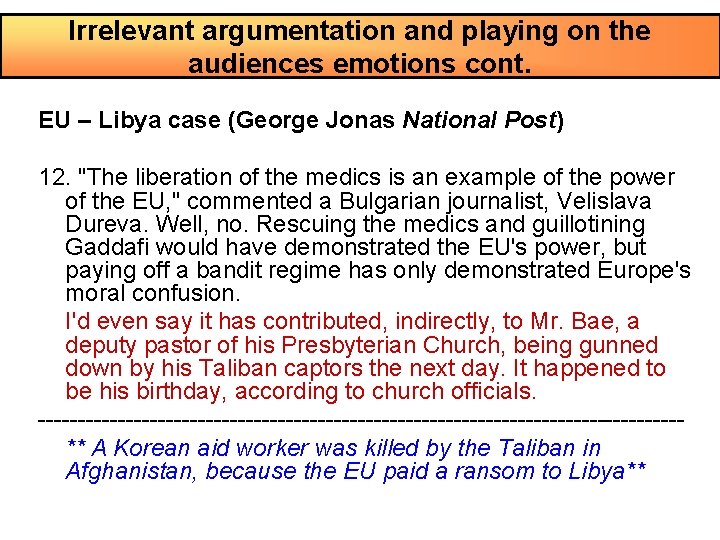 Irrelevant argumentation and playing on the audiences emotions cont. EU – Libya case (George