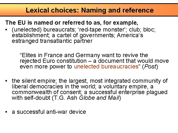 Lexical choices: Naming and reference The EU is named or referred to as, for
