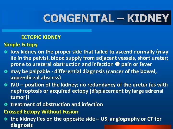 CONGENITAL – KIDNEY ECTOPIC KIDNEY Simple Ectopy ] low kidney on the proper side