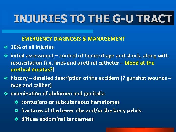 INJURIES TO THE G-U TRACT ] ] EMERGENCY DIAGNOSIS & MANAGEMENT 10% of all
