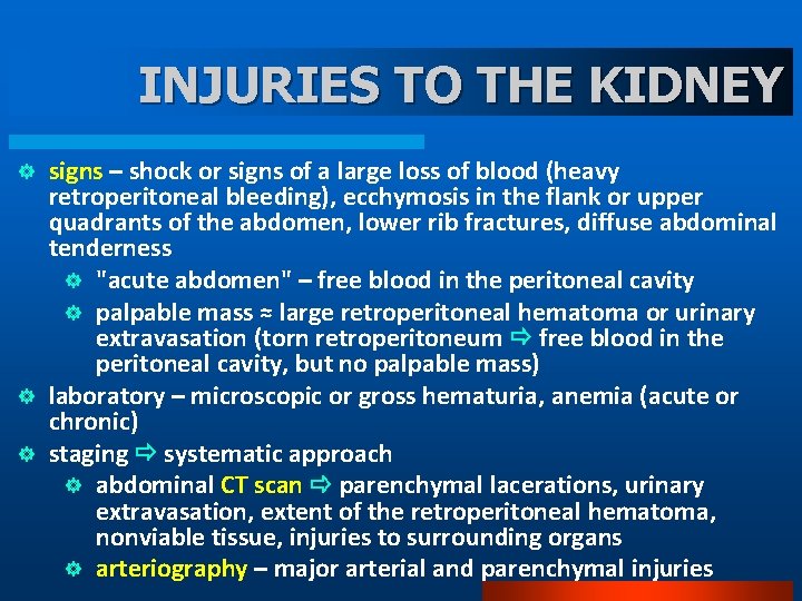 INJURIES TO THE KIDNEY ] ] ] signs – shock or signs of a