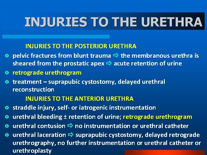 INJURIES TO THE URETHRA ] ] ] ] INJURIES TO THE POSTERIOR URETHRA pelvic