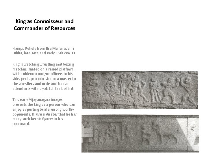 King as Connoisseur and Commander of Resources Hampi, Reliefs from the Mahanavami Dibba, late