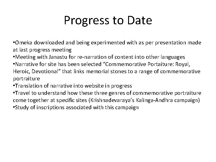 Progress to Date • Omeka downloaded and being experimented with as per presentation made